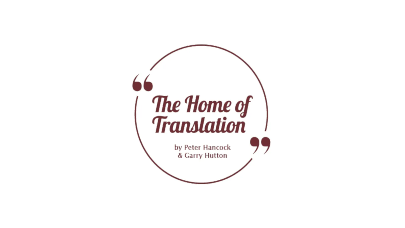 Logo pour 'The Home of Translation' de Peter Hancock et Garry Hutton, avec le titre en italiques dans un cadre circulaire encadré de guillemets