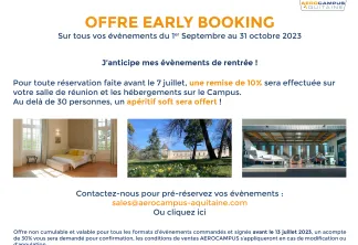 Offre early booking d'Aerocampus Aquitaine pour les événements de septembre à octobre 2023 à Bordeaux, proposant une réduction de 10% sur les salles de réunion et hébergements, avec apéritif offert pour les groupes de plus de 30 personnes. Informations de
