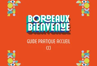 Couverture du guide d'accueil Bordeaux Bienvenue avec illustrations géométriques colorées et texte 'BORDEAUX BIENVENUE - GUIDE PRATIQUE ACCUEIL CCI' sur fond orange