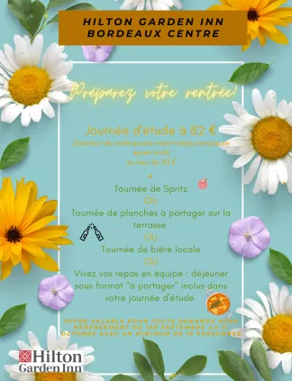 Affiche promotionnelle du Hilton Garden Inn Bordeaux Centre proposant des journées d'étude à 82 € incluant collation, pause et repas, avec options de tournée Spritz, planches à partager en terrasse, dégustation de bière locale et déjeuners en équipe, vala